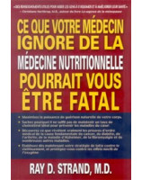 Ce que votre médecin ignore de la médecine nutritionnelle pourrait vous être fatal - Librairie chrétienne en ligne 7ici