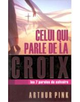 Celui qui parle de la croix - Librairie chrétienne en ligne 7ici