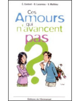 Ces amours qui n'avancent pas - Librairie chrétienne en ligne 7ici