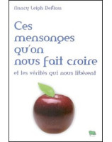 Ces mensonges qu'on nous fait croire - Librairie chrétienne en ligne 7ici