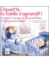 Chouette la famille s'agrandit ! Un guide à l'usage des grands frères et des grandes soeurs - Librairie chrétienne en ligne 7ici