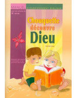 Chouquette découvre Dieu - Librairie chrétienne en ligne 7ici