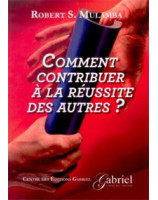 Comment contribuer à la réussite des autres ? - Librairie chrétienne en ligne 7ici