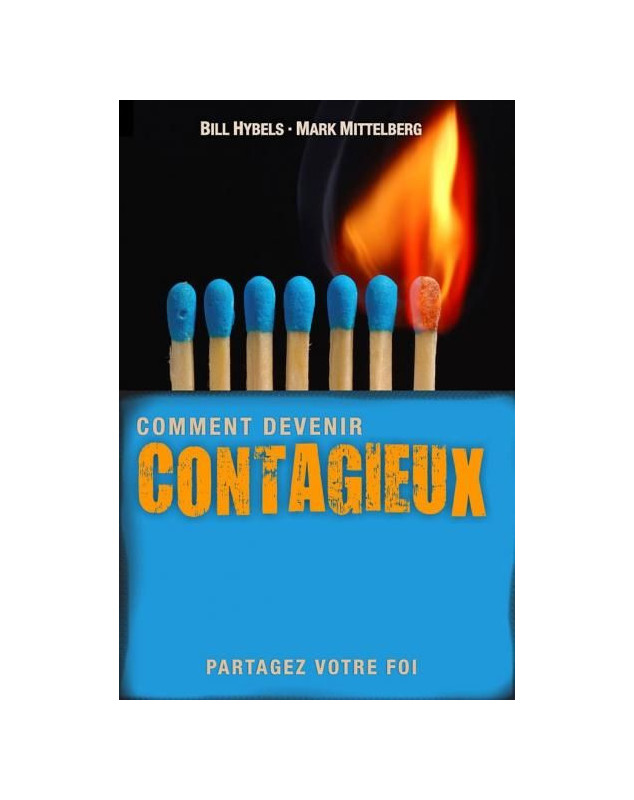 Comment devenir un chrétien contagieux - Librairie chrétienne en ligne 7ici