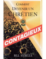 Comment devenir un chrétien contagieux - Librairie chrétienne en ligne 7ici