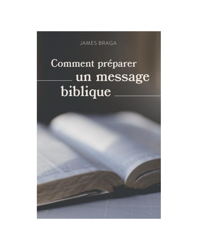 Comment préparer un message biblique - Librairie chrétienne en ligne 7ici