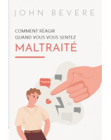 Comment réagir quand vous vous sentez maltraité