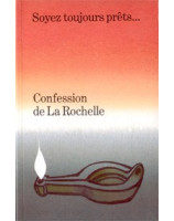 Confession de La Rochelle. Soyez toujours prêts. . . - Librairie chrétienne en ligne 7ici