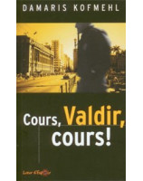 Cours, Valdir, cours! - Librairie chrétienne en ligne 7ici