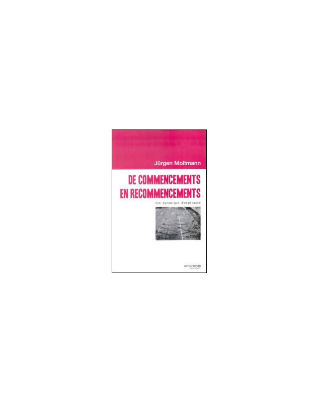 De commencements en recommencements - Librairie chrétienne en ligne 7ici