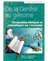 De la Genèse au génome - Perspectives bibliques et scientifiques sur l'évolution - Librairie chrétienne en ligne 7ici