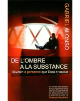 De l'ombre à la substance - Librairie chrétienne en ligne 7ici