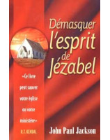 Démasquer l'esprit de Jézabel - Librairie chrétienne en ligne 7ici