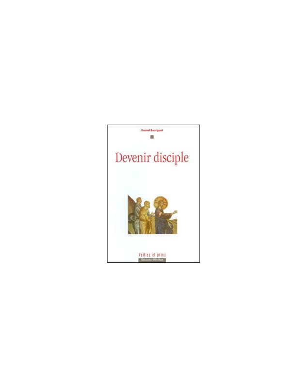 Devenir disciple - Librairie chrétienne en ligne 7ici