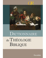 Dictionnaire de théologie biblique - Librairie chrétienne en ligne 7ici