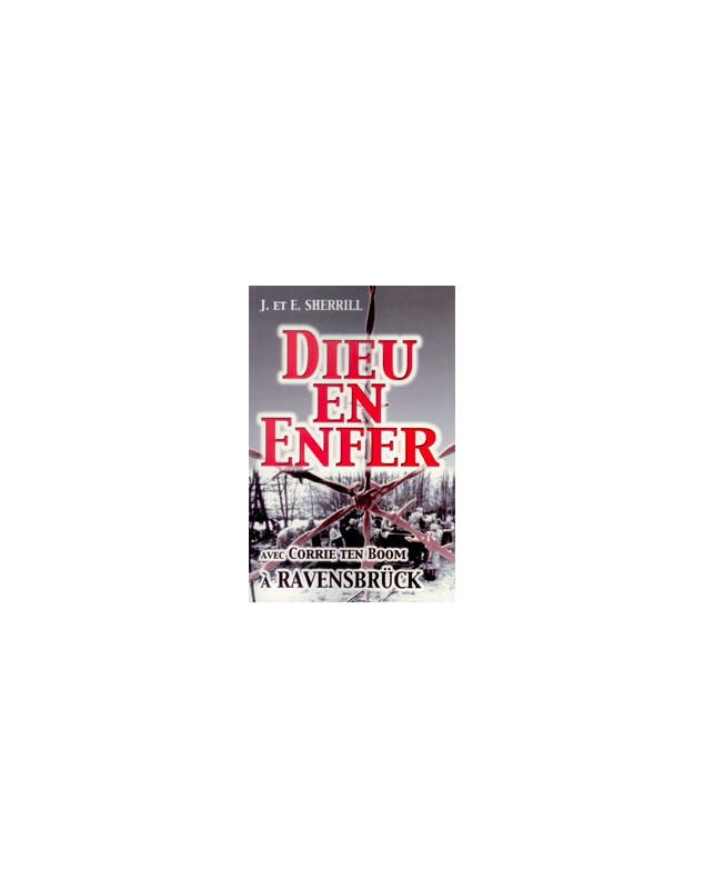 Dieu en enfer - avec Corrie ten Boom à Ravensbrück - Librairie chrétienne en ligne 7ici