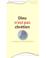 Dieu n'est pas chrétien - Librairie chrétienne en ligne 7ici