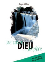 Dieu un coeur de père - Librairie chrétienne en ligne 7ici