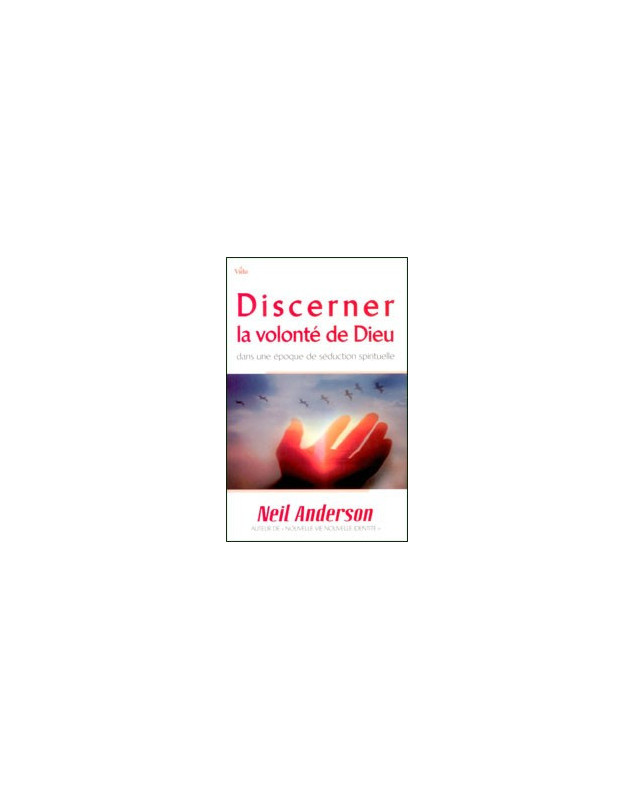 Discerner la volonté de Dieu - Librairie chrétienne en ligne 7ici