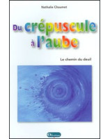 Du crépuscule à l'aube - Librairie chrétienne en ligne 7ici