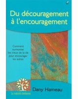 Du Découragement à l'encouragement - Librairie chrétienne en ligne 7ici