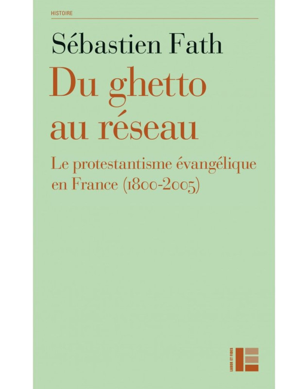 Du ghetto au réseau le protestantisme évangélique en France 1800-2005 - Librairie chrétienne en ligne 7ici Du ghetto au réseau le protestantisme évangélique en France 1800-2005 - Librairie chrétienne en ligne 7ici