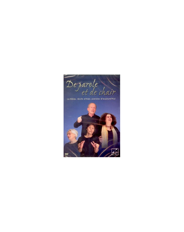 DVD De parole et de chair - Librairie chrétienne en ligne 7ici