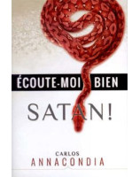 Ecoute-moi bien satan - Librairie chrétienne en ligne 7ici