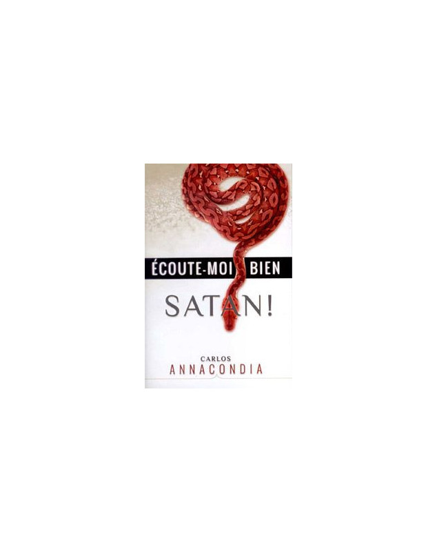 Ecoute-moi bien satan - Librairie chrétienne en ligne 7ici