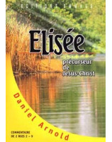 Elisée précurseur de Jésus Christ - Librairie chrétienne en ligne 7ici