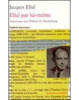 Ellul par lui-même - Librairie chrétienne en ligne 7ici