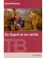 En Esprit et en vérité - Librairie chrétienne en ligne 7ici