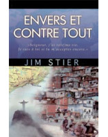 Envers et contre tout - Librairie chrétienne en ligne 7ici