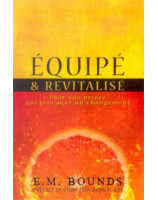 Equipé et revitalisé - pour une prière qui provoque un changement - Librairie chrétienne en ligne 7ici