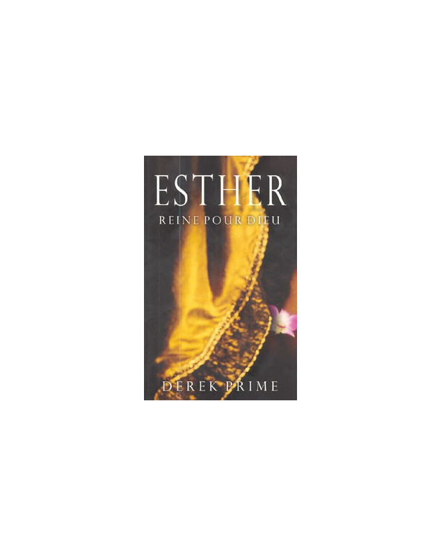 Esther reine pour Dieu - Librairie chrétienne en ligne 7ici