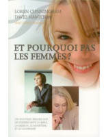 Et pourquoi pas les femmes ? Un nouveau regard sur les femmes - Librairie chrétienne en ligne 7ici