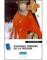 Etranges témoins de la Passion - Librairie chrétienne en ligne 7ici