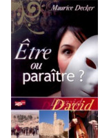 Etre ou paraitre ? David. - Librairie chrétienne en ligne 7ici