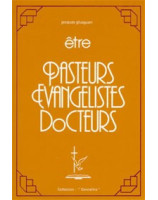 Etre pasteurs Evangélistes Docteurs - Librairie chrétienne en ligne 7ici