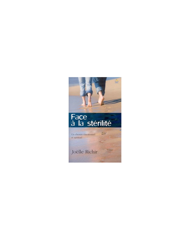 Face à la stérilité - Librairie chrétienne en ligne 7ici Face à la stérilité - Librairie chrétienne en ligne 7ici
