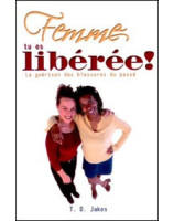 Femme tu es libérée ! - Librairie chrétienne en ligne 7ici