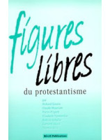 Figures libres du protestantisme - Librairie chrétienne en ligne 7ici