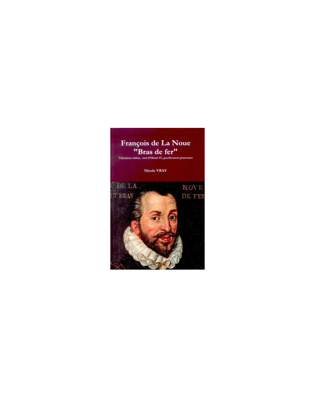 François de La Noue "Bras de fer" - Librairie chrétienne en ligne 7ici