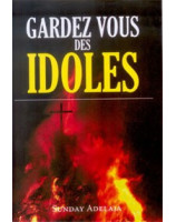 Gardez-vous des idoles - Librairie chrétienne en ligne 7ici