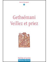 Gethsémani Veillez et priez - Librairie chrétienne en ligne 7ici