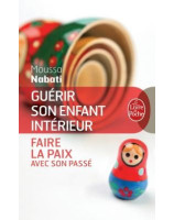 Guérir son enfant intérieur - Librairie chrétienne en ligne 7ici