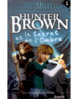 Hunter Brown et le secret de l'ombre - Librairie chrétienne en ligne 7ici