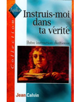 Instruis-moi dans ta vérité. Brève instruction chrétienne - Librairie chrétienne en ligne 7ici