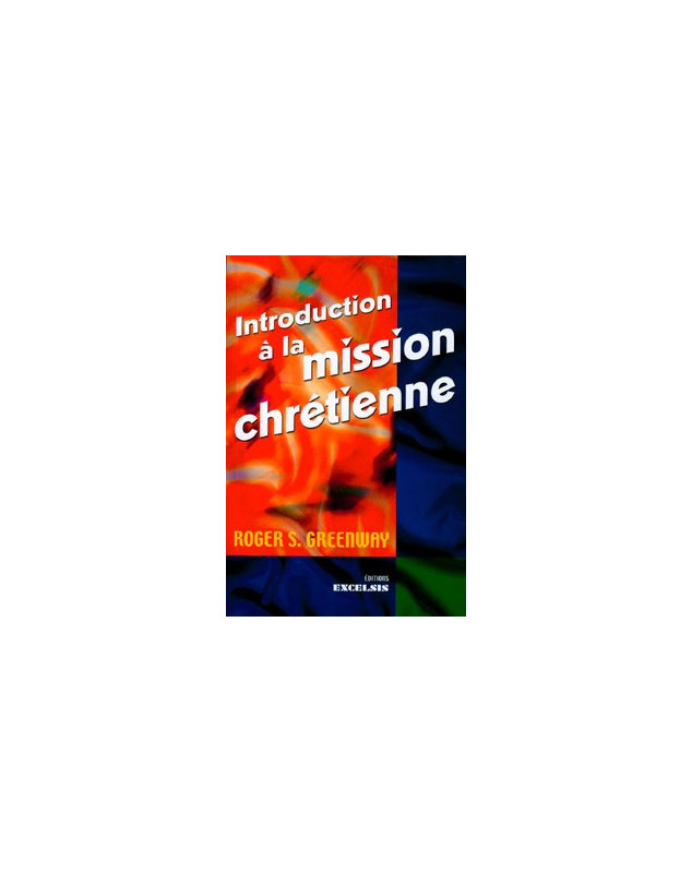 Introduction à la mission chrétienne - Librairie chrétienne en ligne 7ici