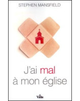 J'ai mal à mon église - Librairie chrétienne en ligne 7ici